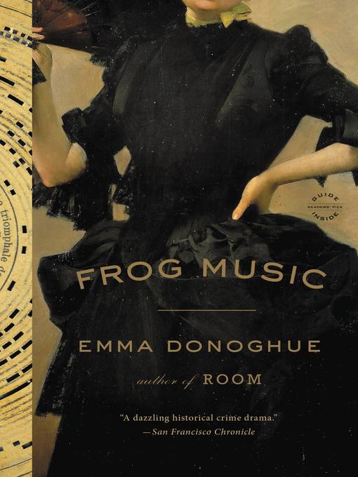 Détails du titre pour Frog Music par Emma Donoghue - Disponible